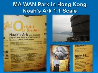 MA WAN Park in Hong KongNoah’s Ark 1:1 Scale