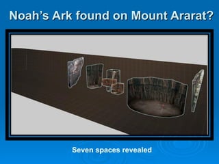 Noah’s Ark found on Mount Ararat? Seven spaces revealed 