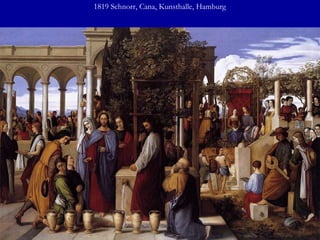 1819 Schnorr, Cana, Kunsthalle, Hamburg 