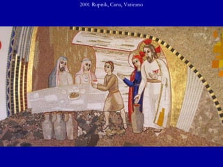 2001 Rupnik, Cana, Vaticano 