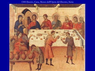 1308 Duccio, Cana, Museo dell'Opera del Duomo, Siena 