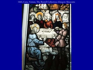 1460, Cana, Vetrate, The Burrell Collection, Glasgow Museums 