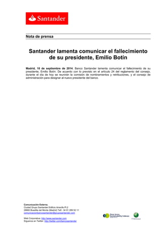 Nota de prensa 
Santander lamenta comunicar el fallecimiento 
de su presidente, Emilio Botín 
Madrid, 10 de septiembre de ...