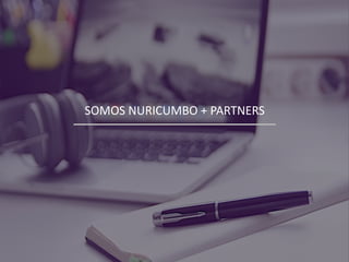 SOMOS NURICUMBO + PARTNERS
 