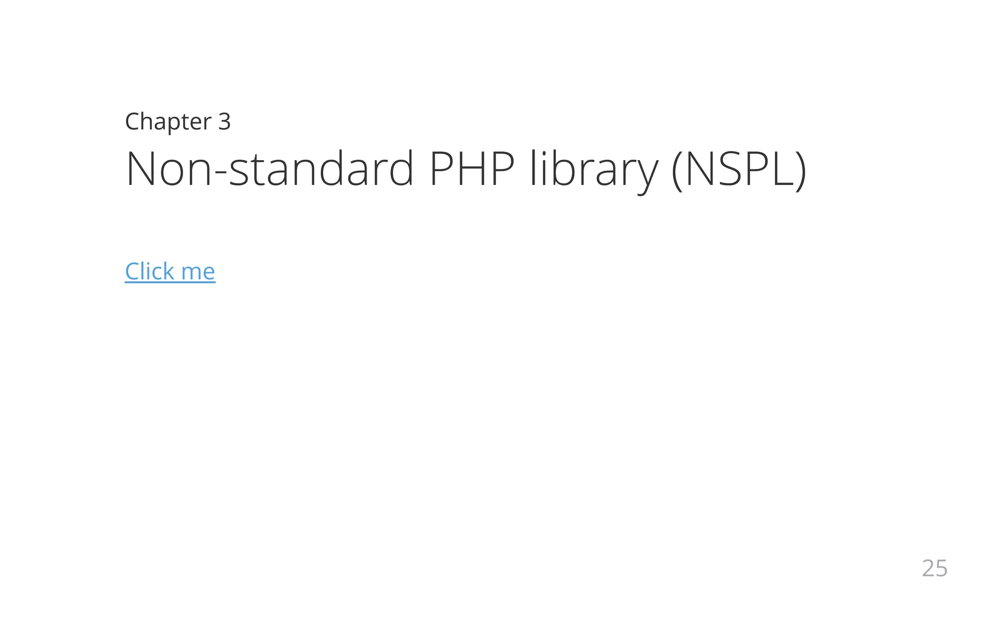 Chapter 3
Non-standard PHP library (NSPL)
Click me
25
 