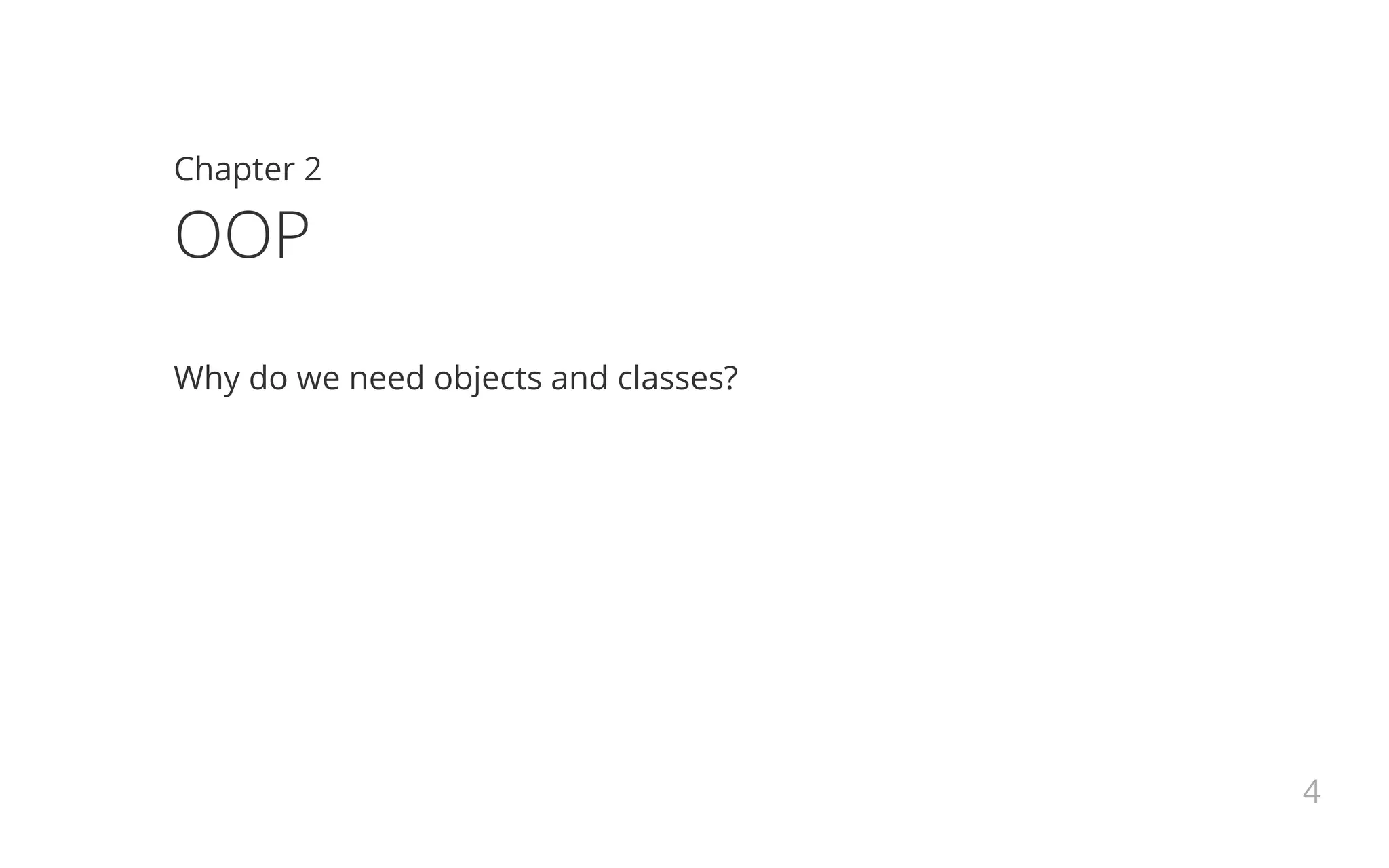 Chapter 2
OOP
Why do we need objects and classes?
4
 