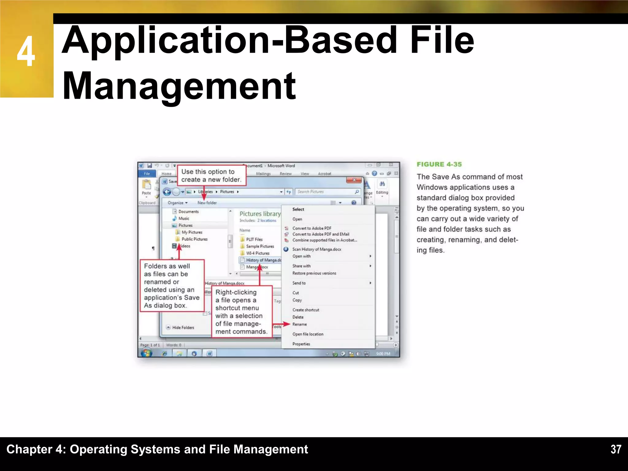 4 Application-Based File
        Management




Chapter 4: Operating Systems and File Management   37
 