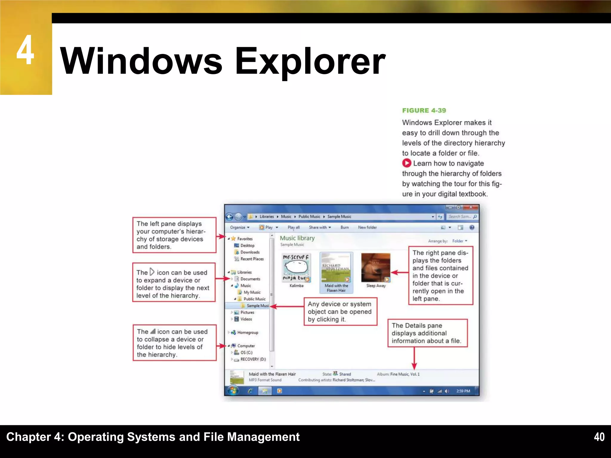 4 Windows Explorer




Chapter 4: Operating Systems and File Management   40
 