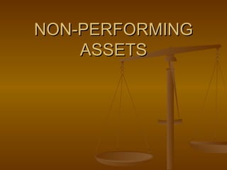 NON-PERFORMING ASSETS 