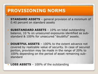Standard Assets: Arrears of interest  and  the principal amount of loan does not exceed 90 days at the end  of financial year
