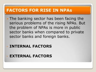 Substandard Assets – Which has remained NPA for a period less than or equal to 12 months.