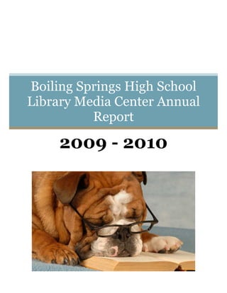 Boiling Springs High School
Library Media Center Annual
          Report

     2009 - 2010
 