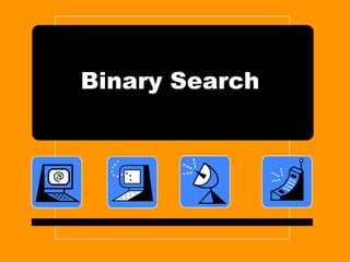 Binary Search
 