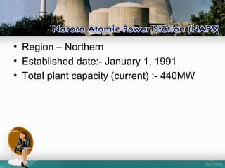 • Region – Northern
• Established date:- January 1, 1991
• Total plant capacity (current) :- 440MW
 