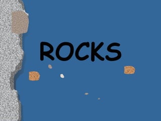 ROCKS 