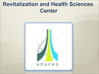 Revitalization and Health Sciences Center 