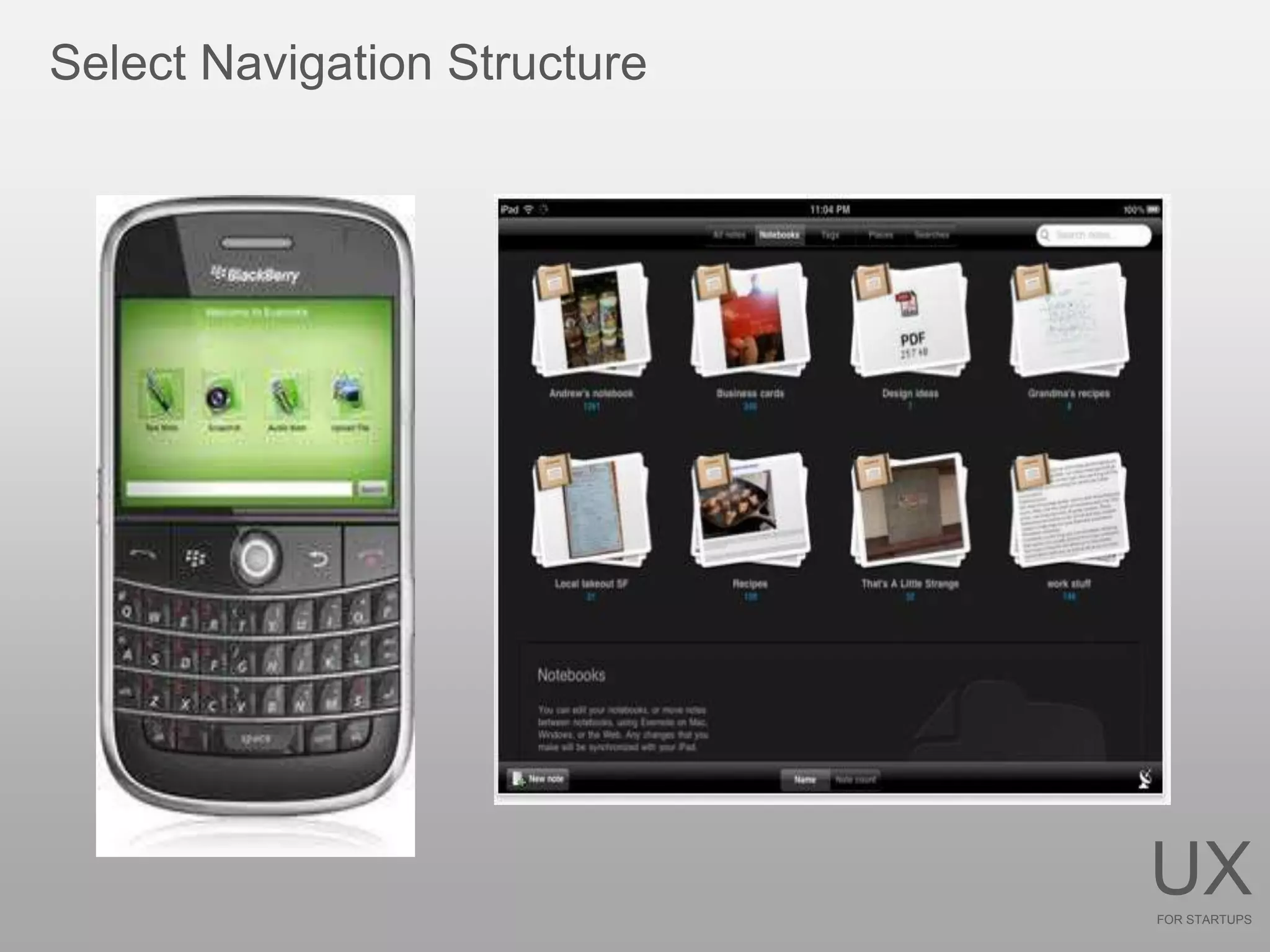 Select Navigation Structure




                              UX
                              FOR STARTUPS
 