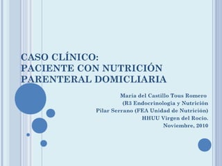 Caso Clínico: Paciente con Nutrición Parenteral Domiciliaria