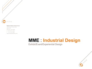 MME  :  Industrial Design Exhibit/Event/Experiential Design  