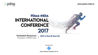 Knowledge Partner
Fhyzics Business Consultants Pvt. Ltd.
Venkadesh Narayanan
President, PDMA-India
NPD in Reel & Real Life
www.pdma-india.in
 