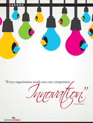 Innovation.”
FEATURE • MULTI INDUSTRY - GROW YOUR COMPANY IN 60 MINUTES
“Every organisation needs one core competence.
~ Peter Drucker
June 2012
 