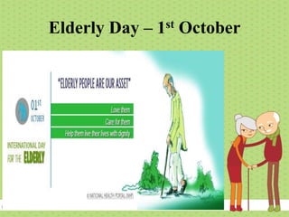Elderly Day – 1st October
 