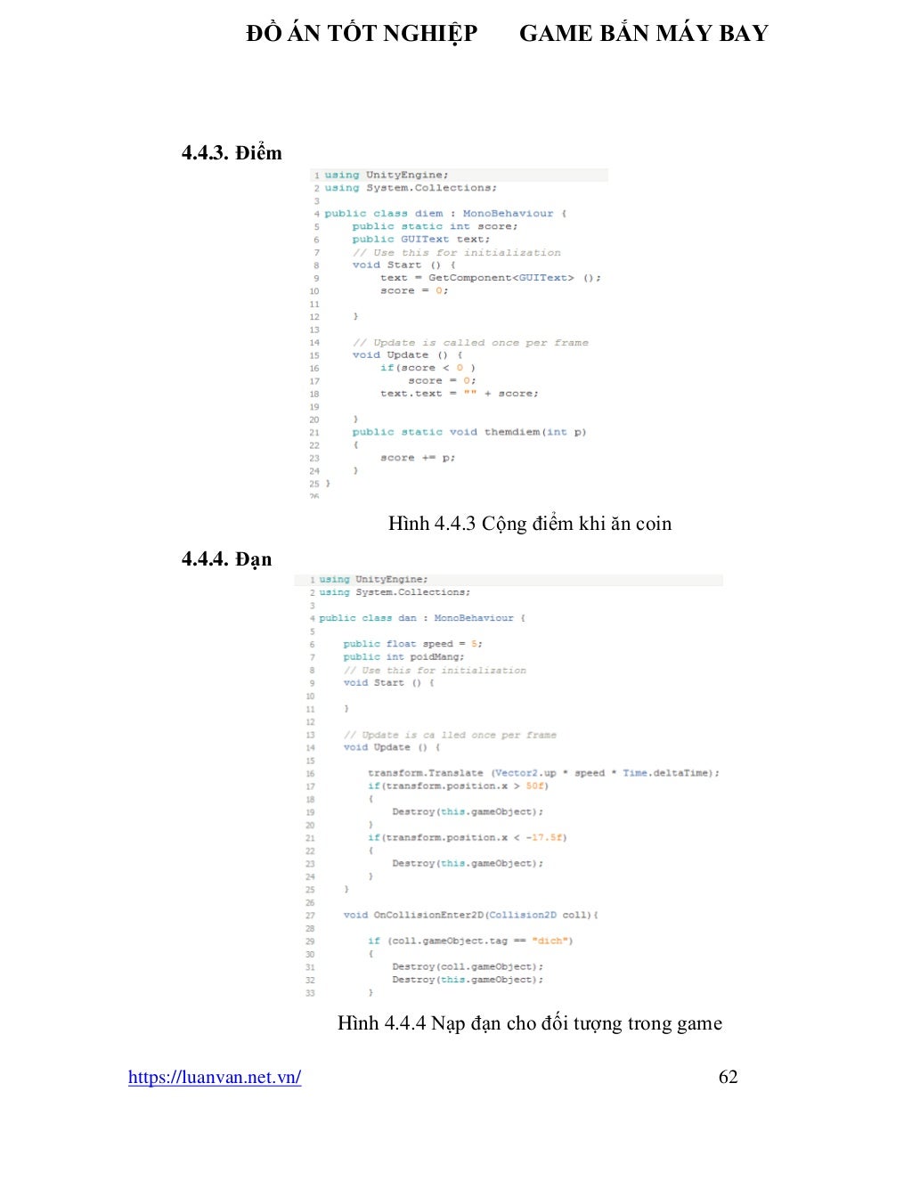ĐỒ ÁN TỐT NGHIỆP GAME BẮN MÁY BAY
https://luanvan.net.vn/ 62
4.4.3. Điểm
Hình 4.4.3 Cộng điểm khi ăn coin
4.4.4. Đạn
Hình 4.4.4 Nạp đạn cho đối tượng trong game
 