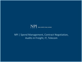 NPI | Spend Management, Contract Negotiation, Audits in Freight, IT, Telecom 