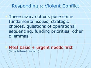 Responding  to  Violent Conflict ,[object Object],[object Object]