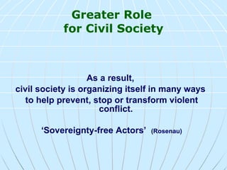 Greater Role  for Civil Society ,[object Object],[object Object],[object Object],[object Object]