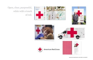 AMERICAN RED CROSS CAMPAIGN PROPOSAL. COPYRIGHT KOMBINE ©2013 CONFIDENTIAL 11
Open, clear, purposeful,
white with a touch
...