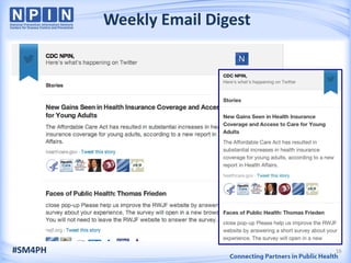 Weekly Email Digest




#SM4PH                         16
 