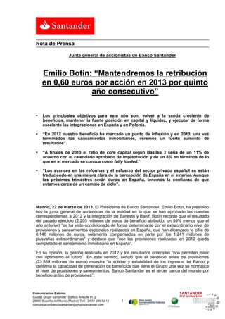 Nota de Prensa

                          Junta general de accionistas de Banco Santander



      Emilio Botín: “Mantendr...