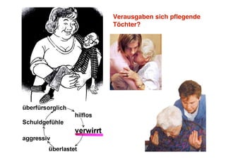 Verausgaben sich pflegende
Töchter?
 