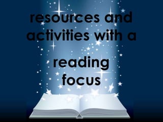 Resources and activities with a reading focus