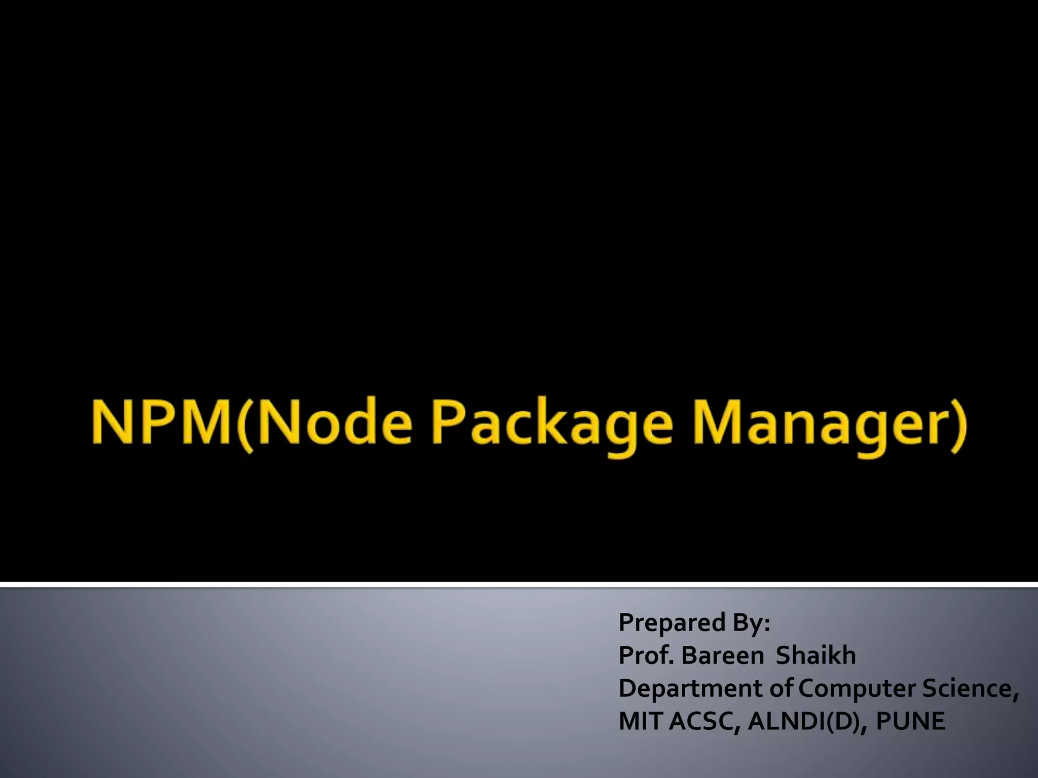 Prepared By:
Prof. Bareen Shaikh
Department of Computer Science,
MIT ACSC, ALNDI(D), PUNE
 