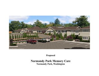 Proposed

Normandy Park Memory Care
   Normandy Park, Washington
 