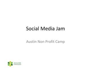 Social Media Jam Austin Non Profit Camp 