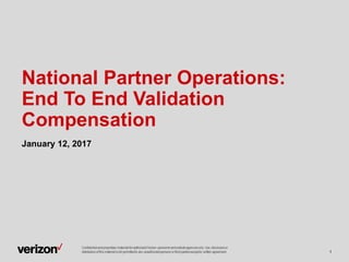 National Partner Operations:
End To End Validation
Compensation
January 12, 2017
1
 