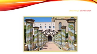MONASTERIO SANTA CHIARA
 