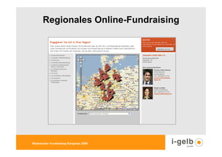 Regionales Online-Fundraising




Rheinischer Fundraising Kongress 2009
 