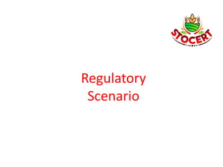 Regulatory
Scenario
 