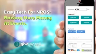 Easy Tech For NPOS:
Raising More Money
At Events.
 