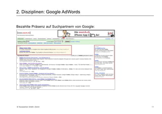 AgendaGrundsätzlichesDisziplinenDimensionenGoogle AdWordsSuchmaschinenoptimierungWie beginnen?6 © Yourposition GmbH, Zürich