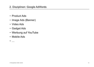 1. GrundsätzlichesSuchmaschinenmarketing ist…bezahlte u./o. unbezahlte Präsenz in Suchmaschinen und ihren PartnernetzwerkenMarketing mit Bezug zum User-Verhaltenhocheffizient und -effektivperformance-orientierttextlastig8 © Yourposition GmbH, Zürich