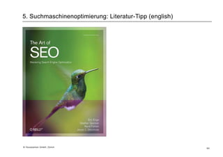 5. Suchmaschinenoptimierung: Kategorien von KriterienIndexierungInhaltLinks44 © Yourposition GmbH, Zürich