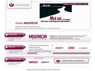 www.clicks4charity.net/misereor
 