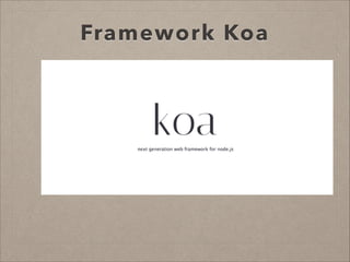 Framework Koa

 