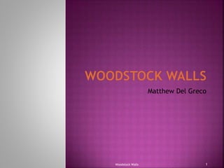 Matthew Del Greco
Woodstock Walls 1
 