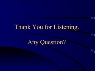 30/30
Thank You for Listening.
Any Question?
 